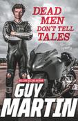 Guy Martin / Dead Men Don't Tell Tales  (Large Paperback) image