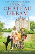Dick Strawbridge / Living the Chateau Dream (Large Paperback) image