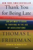Thomas L. Friedman / Thank You for Being Late - An Optimist's Guide to Thriving in the Age of Accelerations (Large Paperback) image