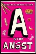Barbara Haworth-Attard / A Is for Angst (Large Paperback) image