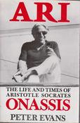 Peter Evans / Ari - The Life and Times of Aristotle Onassis (Hardback) image