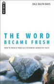 Dale Ralph Davis  / The Word Became Fresh (Large Paperback) image
