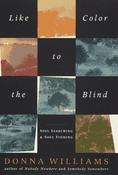 Donna Williams / Like Color to the Blind (Hardback) image