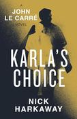 Nick Harkaway / Karla’s Choice (Hardback) image