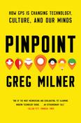 Greg Milner / Pinpoint - How GPS is Changing Technology, Culture, and Our Minds (Large Paperback) image