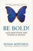 Susan Mitchell / Be Bold! - And Discover the Power of Praise (Large Paperback) image