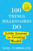 Nigel Cumberland / 100 Things Millionaires Do (Large Paperback) image