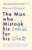 Naomi Shragai / The Man Who Mistook His Job for His Life (Large Paperback) image