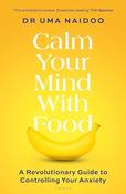 Uma Naidoo / Calm Your Mind with Food (Large Paperback) image