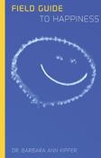 Barbara Ann Kipfer / Field Guide to Happiness (Large Paperback) image