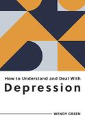Wendy Green / How to Understand and Deal with Depression image