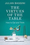 Julian Baggini / The Virtues of the Table (Large Paperback) image
