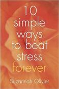 Suzannah Olivier / 10 Simple Ways to Beat Stress Forever (Large Paperback) image
