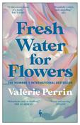 Valerie Perrin / Fresh Water for Flowers image