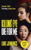 Luke Jennings / Killing Eve -  Die for Me image