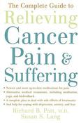 Richard B. Patt / The Complete Guide to Relieving Cancer Pain and Suffering (Large Paperback) image