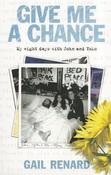 Gail Renard / Give Me a Chance - My Eight Days with John and Yoko (Large Paperback) image