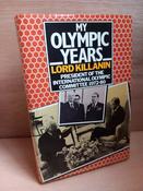 Lord Killannin ( Michael Morris)  - My Olympic Years : President  of the IOC 1972-80 - HB - 1983 image