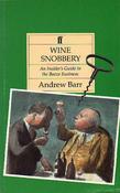 Andrew Barr / Wine Snobbery : An Insider's Guide to the Booze Business image