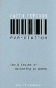 Faith Popcorn / Eve-Olution: The Eight Truths of Marketing to Women image