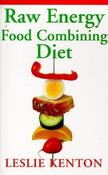 Leslie Kenton / Raw Energy Food Combining Diet
