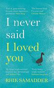 Rhik Samadder / I Never Said I Loved You (Large Paperback) image