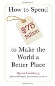Bjørn Lomborg / How to Spend $75 Billion to Make the World a Better Place (Large Paperback) image