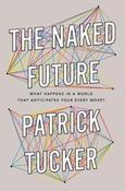 Patrick Tucker / The Naked Future (Hardback) image