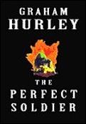 Graham Hurley / The Perfect Soldier (Hardback) image