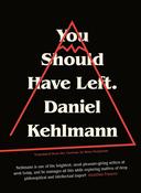 Daniel Kehlmann / You Should Have Left (Hardback)