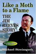 Michael Streissguth / Like a Moth to a Flame : The Jim Reeves Story (Hardback) image