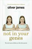 Oliver James / Not In Your Genes (Hardback) image