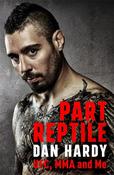 Dan Hardy / Part Reptile -  UFC, MMA and Me (Large Paperback) image