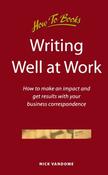 Nick Vandome / Writing Well at Work (Large Paperback) image