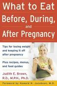 Judith E. Brown / What to Eat Before, During, and After Pregnancy (Large Paperback) image
