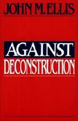 John M. Ellis / Against Deconstruction (Large Paperback) image