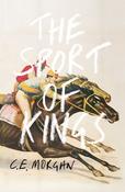 C.E. Morgan / The Sport of Kings (Hardback) image