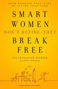 The Transition Network / Smart Women Don't Retire -- They Break Free (Hardback) image