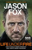 Jason Fox / Life Under Fire (Hardback)