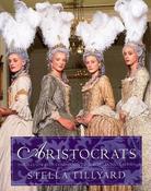 Stella Tillyard / Aristocrats: The Illustrated Companion (Coffee Table Book) image