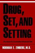 Norman Zinberg / Drug, Set, and Setting -  The Basis for Controlled Intoxicant Use (Large Paperback) image
