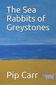 Pip Carr / The Sea Rabbits of Greystones (Large Paperback)