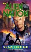Barry B. Longyear / Alien Nation #5 Slag Like Me image