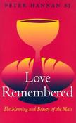 Peter Hannan Sj / Love Remembered (Large Paperback) image