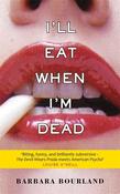 Barbara Bourland / I'll Eat When I'm Dead (Large Paperback) image