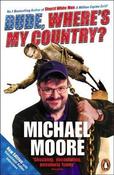 Michael Moore / Dude Where's My Country? image