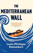Louis-Philippe Dalembert / The Mediterranean Wall (Large Paperback) image