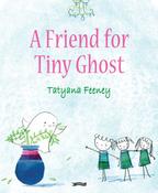 Tatyana Feeney - A Friend For Tiny Ghost - PB - BRAND NEW image