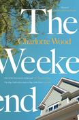 Charlotte Wood / The Weekend (Hardback) image