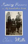 Clair Wills / Missing Persons: or, My Grandmother's Secrets (Hardback) image